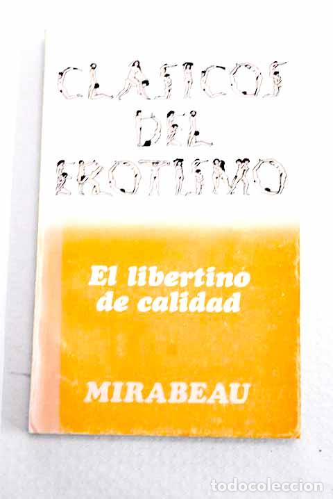 books: El libertino de calidad.- Mirabeau, Honor&eacute;-Gabriel de Riqueti