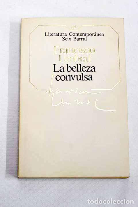 books: La belleza convulsa: Umbral, Francisco.- Umbral, Francisco