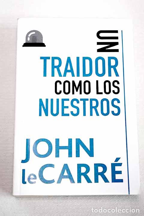 books: Un traidor como los nuestros.- Le Carr&eacute;, John