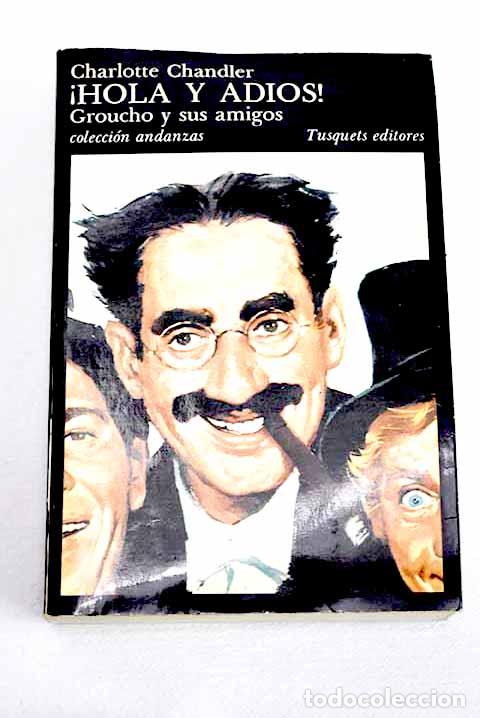 Libros: &iexcl;Hola y adi&oacute;s!: Groucho y sus amigos.- Chandler, Charlotte