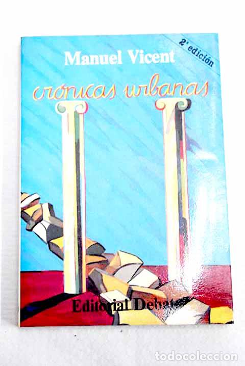 Libros: Cr&oacute;nicas urbanas: Vicent, Manuel.- Vicent, Manuel