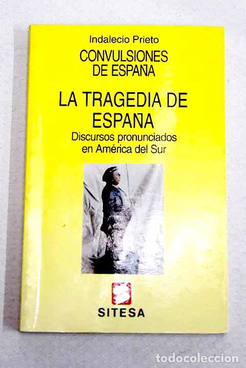 Libros: La tragedia de Espa&ntilde;a: discursos pronunciados en Am&eacute;rica del Sur.- Prieto, Indalecio