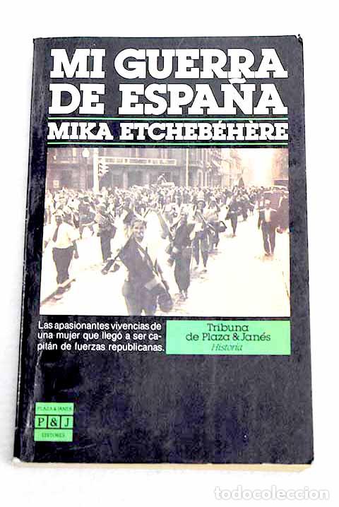 Libros: Mi guerra de Espa&ntilde;a: Etcheb&eacute;here, Mika.- Etcheb&eacute;here, Mika
