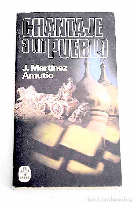 Libros: Chantaje a un pueblo.- Martinez Amutio, Justo