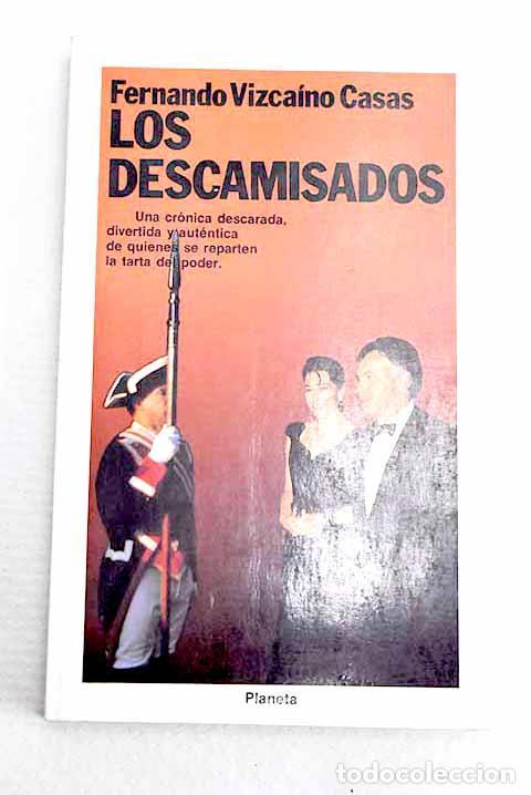 Libros: Los descamisados: Vizca&iacute;no Casas, Fernando.- Vizca&iacute;no Casas, Fernando
