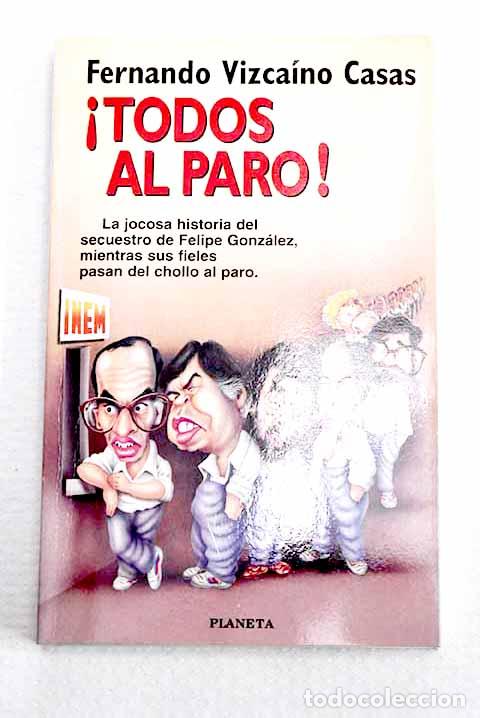 Libros: &iexcl;Todos al paro!: Vizca&iacute;no Casas, Fernando.- Vizca&iacute;no Casas, Fernando