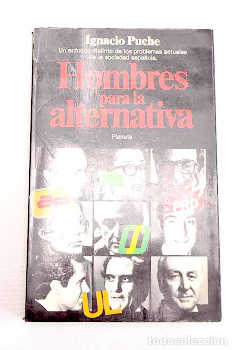B&uuml;cher: Hombres para la alternativa.- Puche, Ignacio