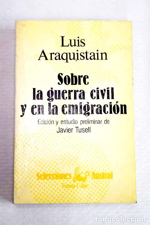 B&uuml;cher: Sobre la Guerra civil y en la emigraci&oacute;n.- Araquist&aacute;in, Luis