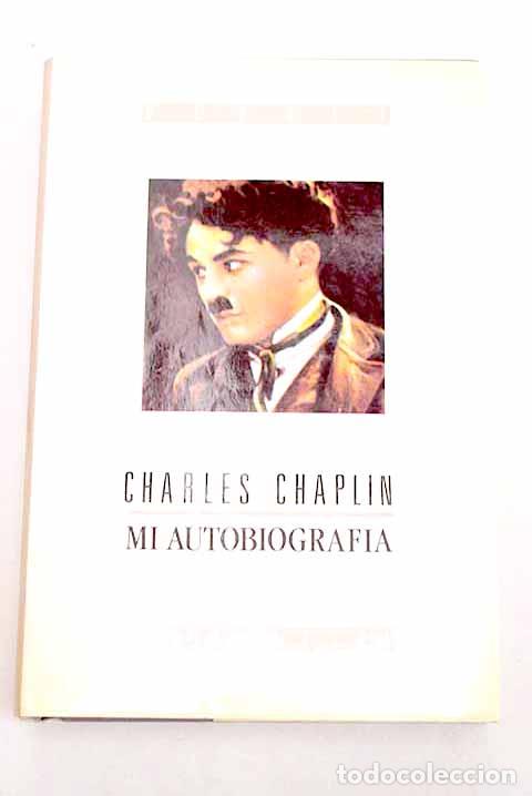Libri di seconda mano: Mi autobiograf&iacute;a: Chaplin, Charlie.- Chaplin, Charlie