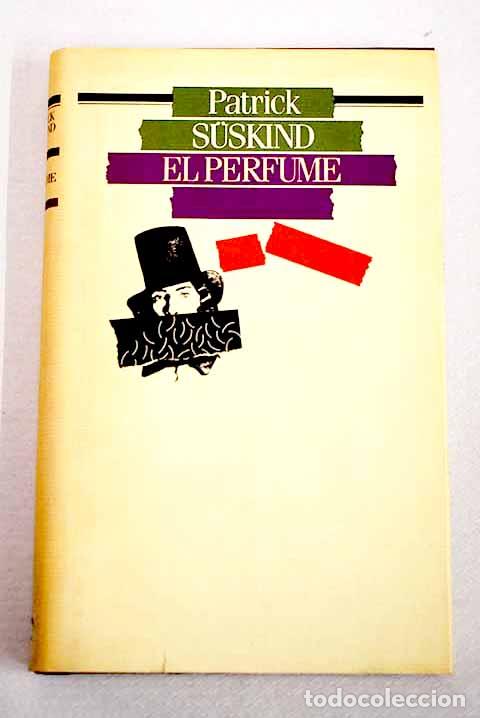 Libri di seconda mano: El perfume: Suskind, Patrick.- Suskind, Patrick
