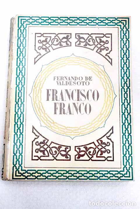 Libri di seconda mano: Francisco Franco: Valdesoto, Fernando de.- Valdesoto, Fernando de