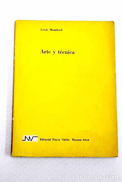 B&uuml;cher: Arte y t&eacute;cnica: Mumford, Lewis.- Mumford, Lewis