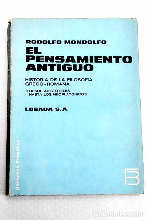 B&uuml;cher: El pensamiento antiguo: historia de la filosofia greco-romana, tomo II.- Mondolfo, Rodolfo