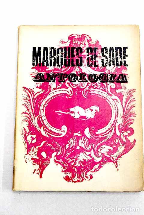 B&uuml;cher: Antolog&iacute;a: Marqu&eacute;s de Sade.- Marqu&eacute;s de Sade