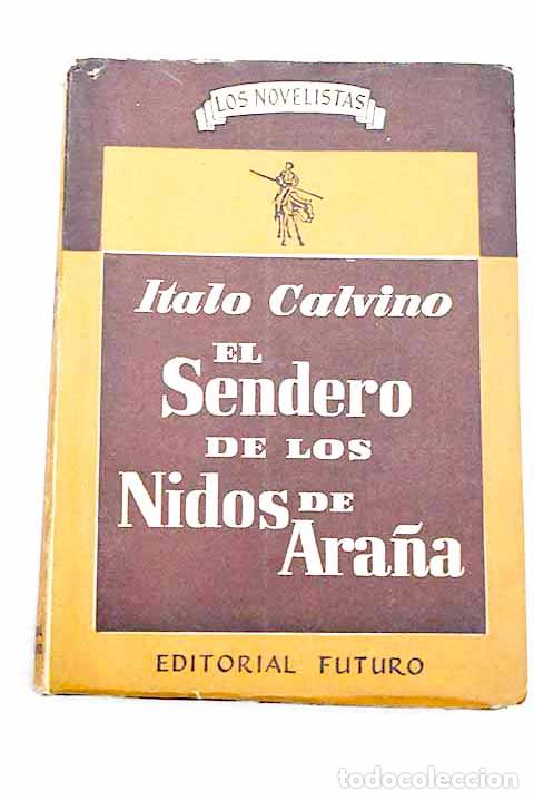 B&uuml;cher: El sendero de los nidos de ara&ntilde;a.- Calvino, Italo