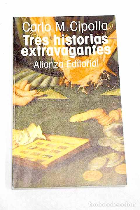 Libri di seconda mano: Tres historias extravagantes.- Cipolla, Carlo M.