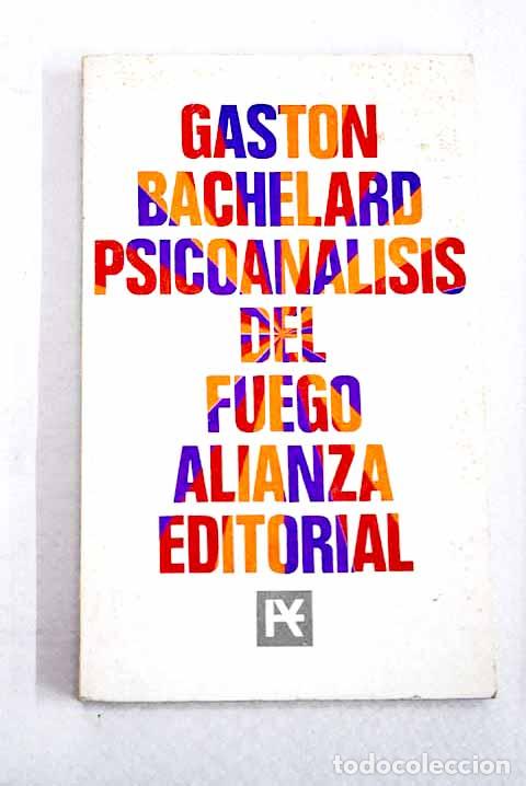 Libri di seconda mano: Psicoan&aacute;lisis del fuego.- Bachelard, Gaston