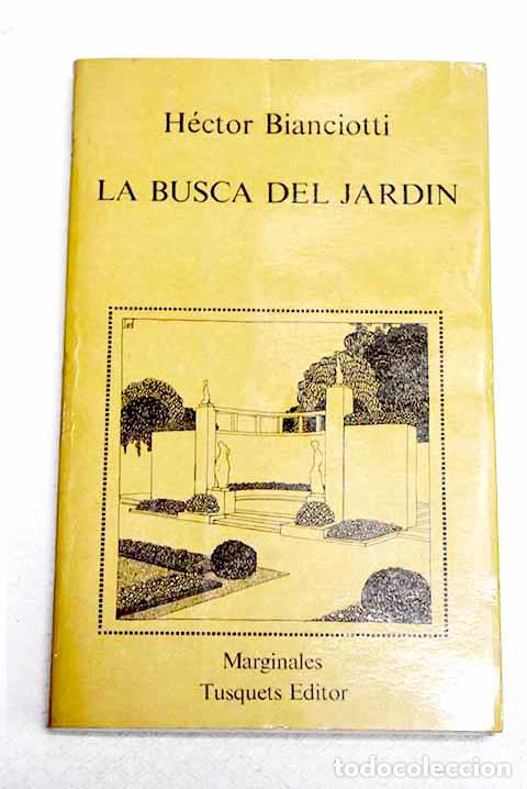 Libri di seconda mano: La busca del jard&iacute;n: Bianciotti, H&eacute;ctor.- Bianciotti, H&eacute;ctor