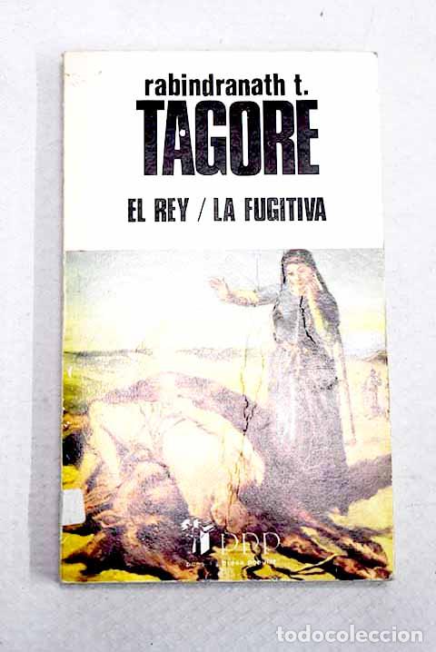 Libri di seconda mano: El rey del sal&oacute;n oscuro ; La fugitiva.- Tagore, Rabindranath