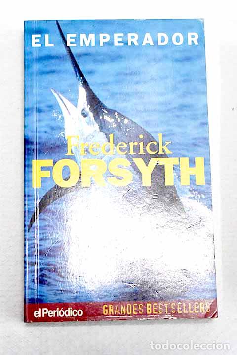 Libros: El emperador: Forsyth, Frederick.- Forsyth, Frederick