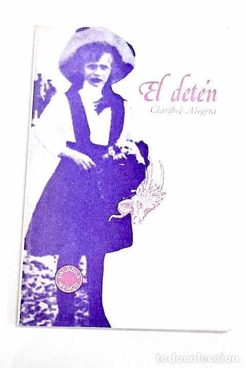 Libros: El det&eacute;n: Alegr&iacute;a, Claribel.- Alegr&iacute;a, Claribel
