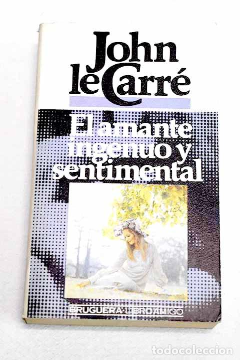 Libros: El amante ingenuo y sentimental.- Le Carr&eacute;, John