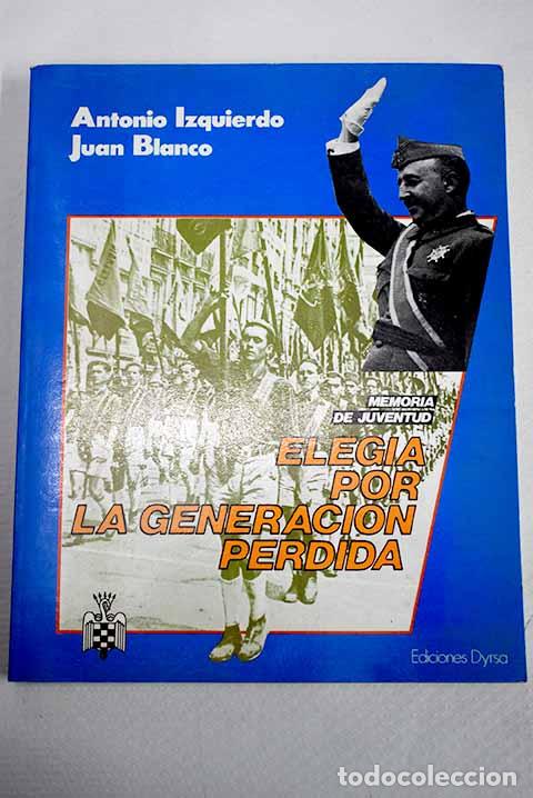 Libros: Eleg&iacute;a por la generaci&oacute;n perdida.- Izquierdo, Antonio