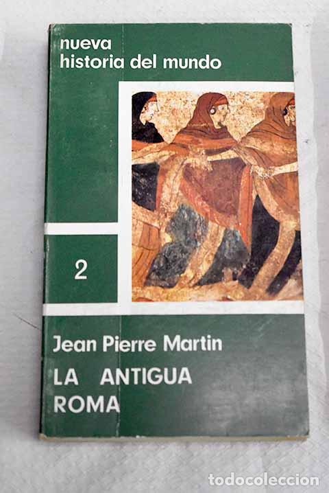 Libros: La antigua Roma: Martin, Jean-Pierre.- Martin, Jean-Pierre