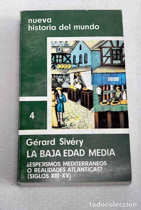Libros: La baja edad media: &iquest;espejismos mediterr&aacute;neos o realidades atl&aacute;nticas? : (siglos XIII-XV)