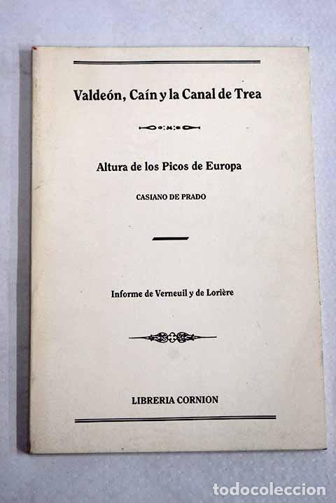 Libros: Valde&oacute;n, Ca&iacute;n y la Canal de Trea: Altura de los Picos de Europa.- Prado, Casiano de