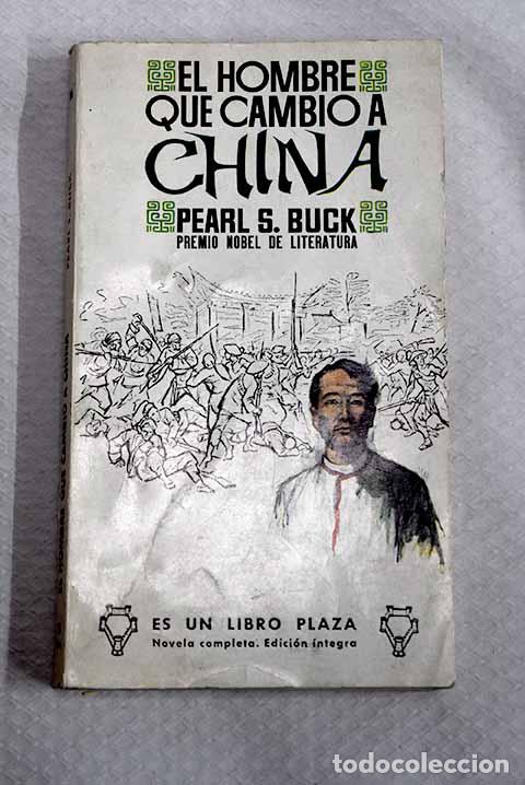 Libros: El hombre que cambio a China.- Buck, Pearl S.