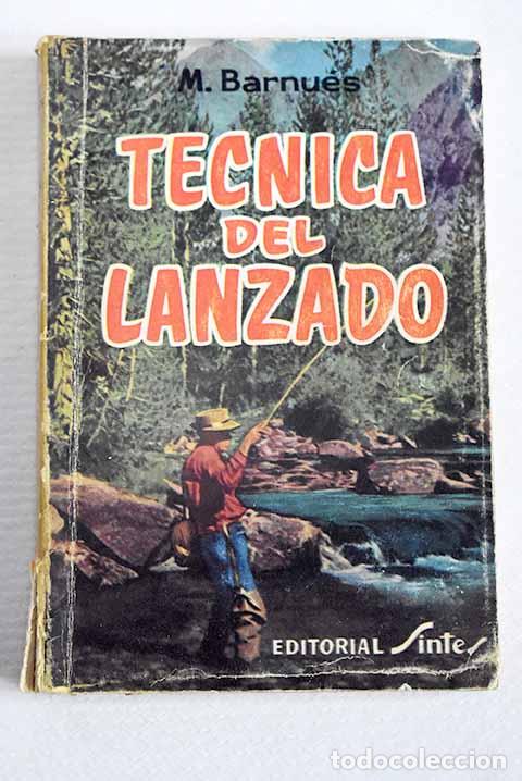 Libros: T&eacute;cnica del lanzado: La ca&ntilde;a lanzado, el carrete de tambor fijo, el sedal, los se&ntilde;uelos