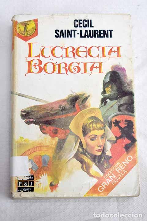 Libros: Lucrecia Borgia: Saint-Laurent, C&eacute;cil.- Saint-Laurent, C&eacute;cil