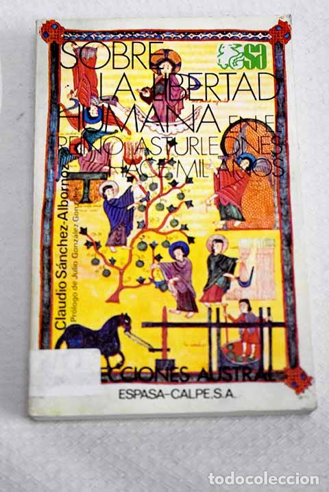 Libros: Sobre la libertad humana en el reino asturleon&eacute;s hace mil a&ntilde;os.- S&aacute;nchez-Albornoz, Claudio