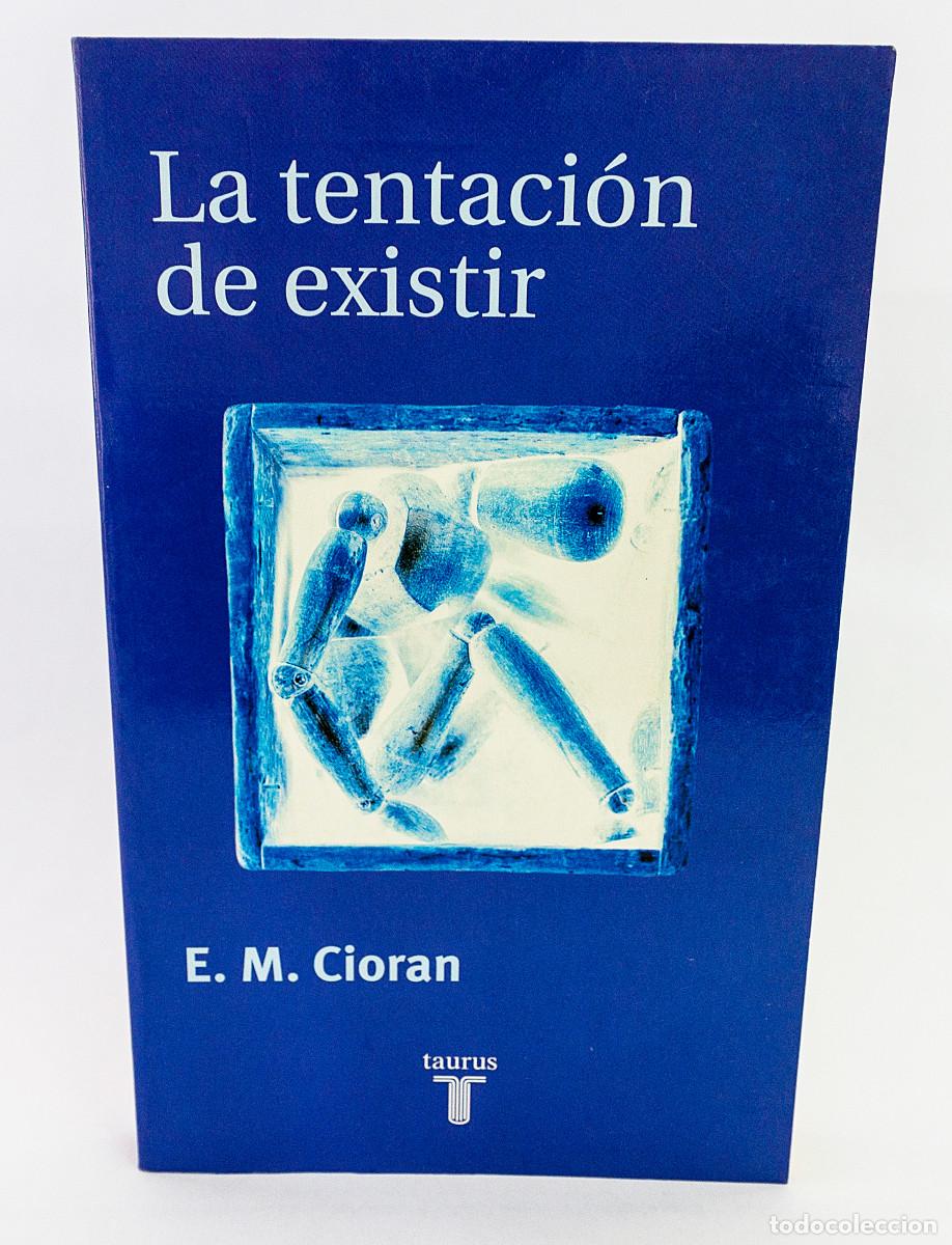 Libros: La tentacion de exixtir, E. M. Cioran