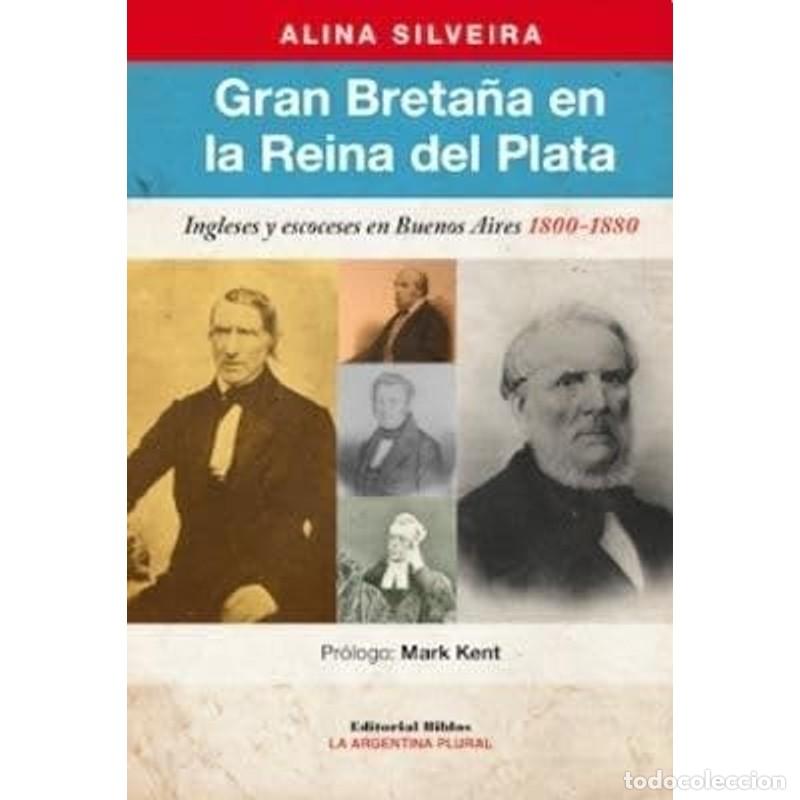 B&uuml;cher: Gran Breta&ntilde;a en la reina del Plata ingleses y escoceses en B - Alina Silveira