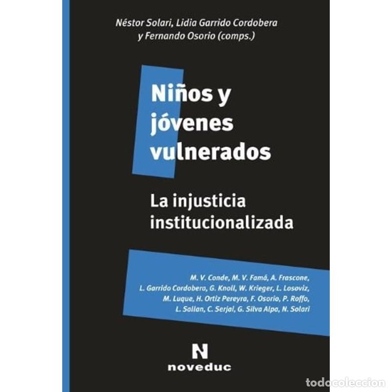 Libri di seconda mano: Ni&ntilde;os y j&oacute;venes vulnerados la injusticia institucionalizada - Varios