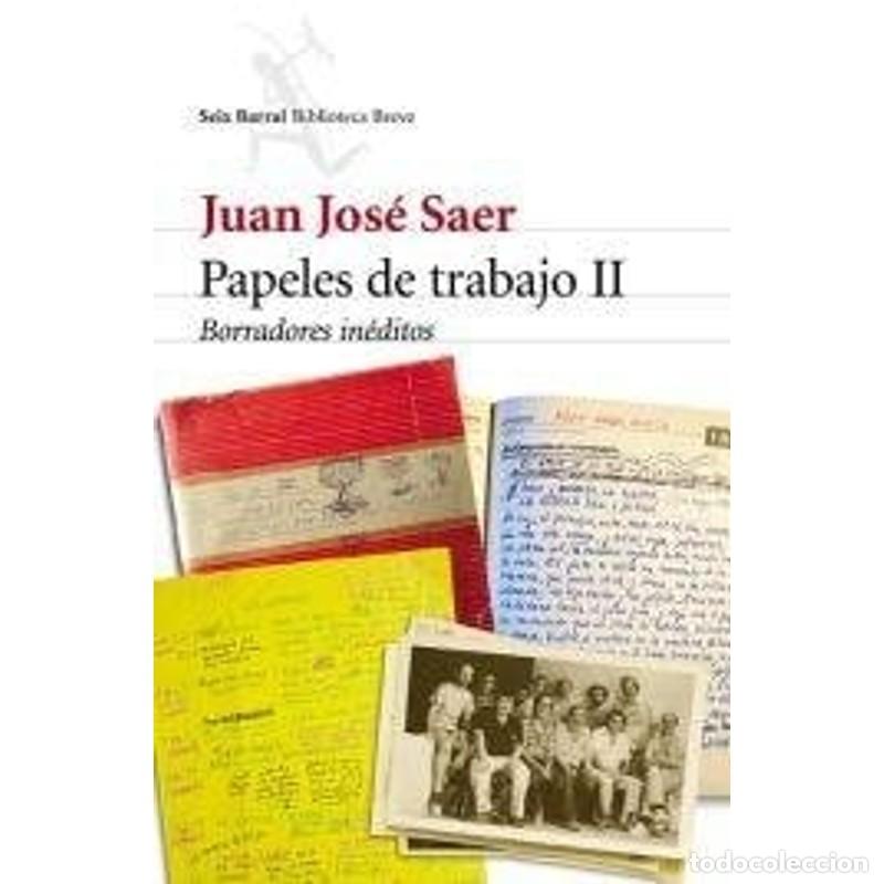 B&uuml;cher: Papeles de trabajo: Liminar - Juan Jos&eacute; Saer
