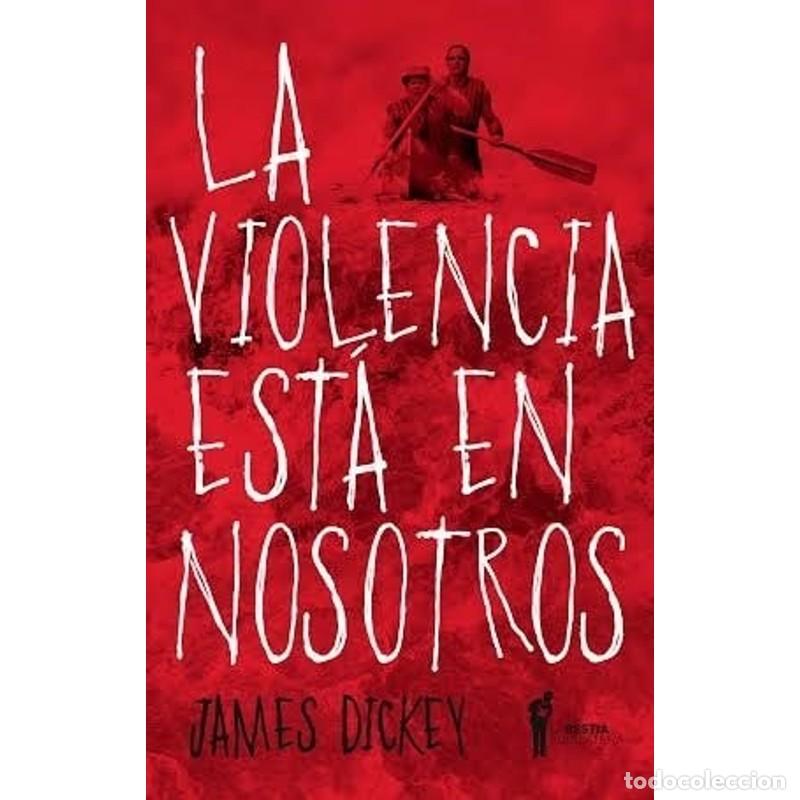 Libros: La violencia est&aacute; en nosotros - James Dickey - Foto 1