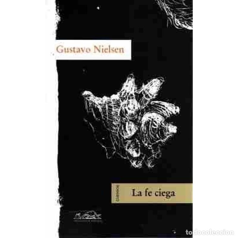 Livros em segunda m&atilde;o: La fe ciega - Gustavo Nielsen