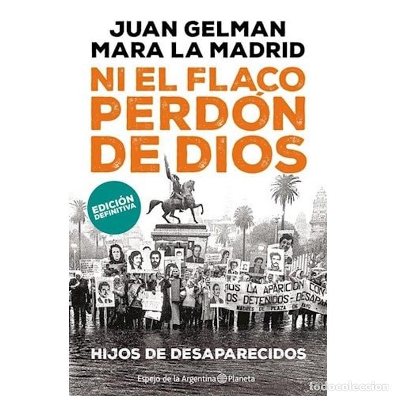 Libros: Ni el flaco perd&oacute;n de dios hijos de desaparecidos - Juan Gelman, Mara la Madrid