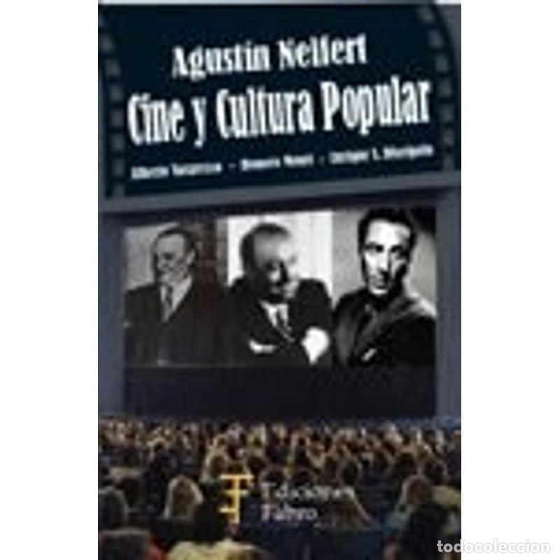 Libros: Cine y cultura popular Alberto Vacarezza, Homero Manzi y Enr - Agust&iacute;n Neifert