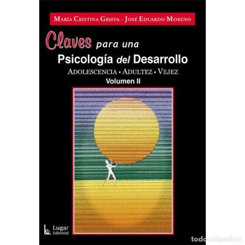 Libros: Claves para una psicolog&iacute;a del desarrollo: Adolescencia, adu - Mar&iacute;a Cristina Griffa, Jos&eacute; Eduardo M