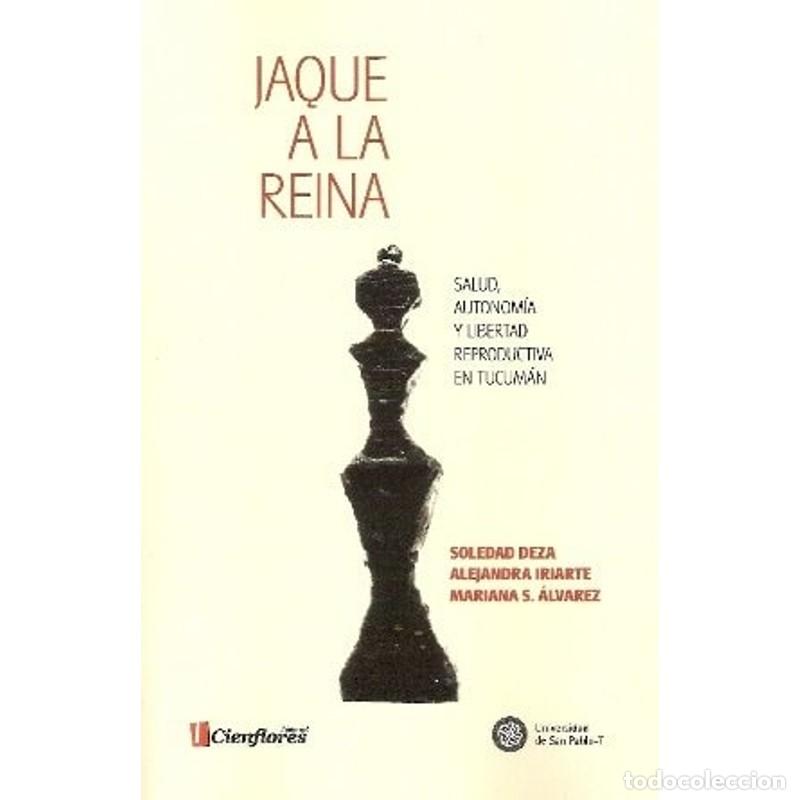 Libros: Jaque a la reina salud, autonom&iacute;a y libertad reproductiva en - Soledad Deza, Mariana Soledad &Aacute;lvarez