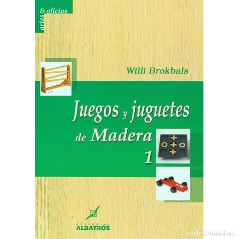 Libros: Juegos y juguetes de madera 1/ Wooden Games and Toys 1 - Willi Brolbals