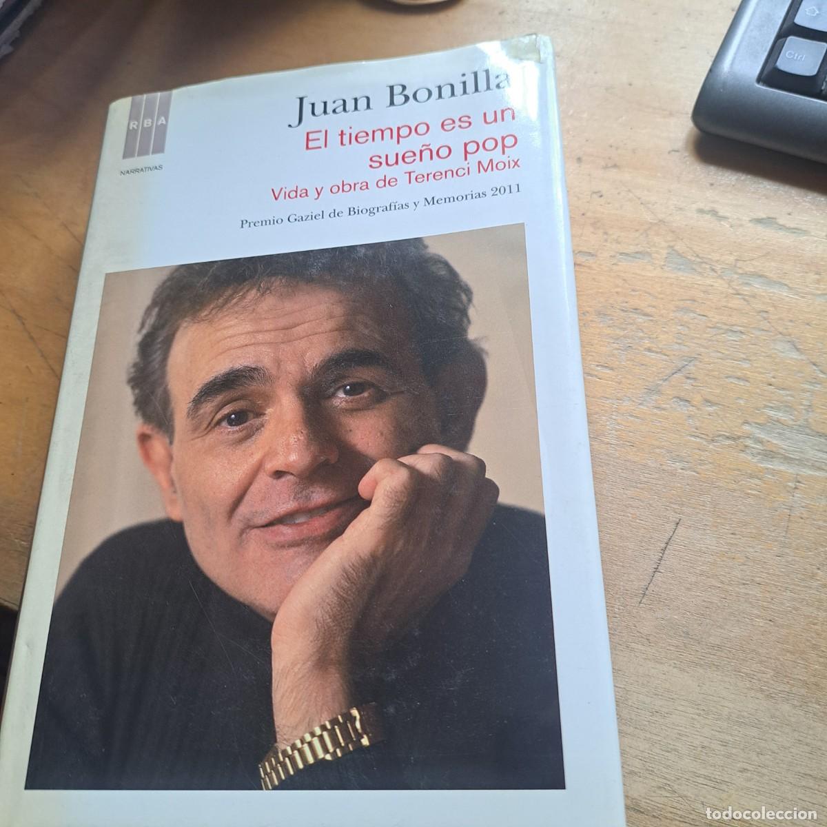 Libros: El tiempo es un sue&ntilde;o pop: vida y obra de Terenci Moix.- Bonilla, Juan RBA. 2012. null (929 Moix,