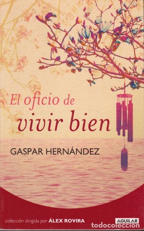 Libri di seconda mano: EL OFICIO DE VIVIR BIEN - GASPAR HERN&Aacute;NDEZ