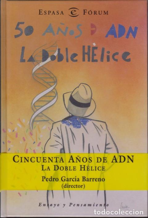 B&uuml;cher: CINCUENTA A&Ntilde;OS DE ADN. LA DOBLE H&Eacute;LICE - PEDRO GARC&Iacute;A BARRENO