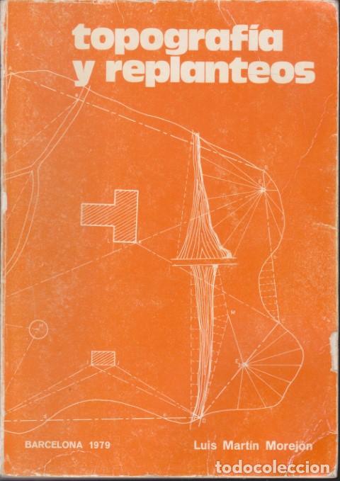 Libros: TOPOGRAF&Iacute;A Y REPLANTEOS - LUIS MART&Iacute;N MOREJ&Oacute;N - Foto 1