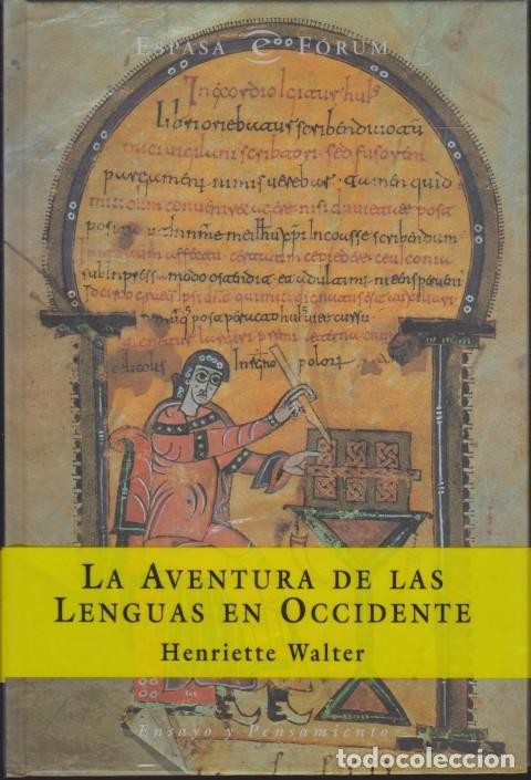 Libri di seconda mano: LA AVENTURA DE LAS LENGUAS EN OCCIDENTE. SU ORIGEN, SU HISTORIA Y SU GEOGRAF&Iacute;A - HENRIETTE WALTER